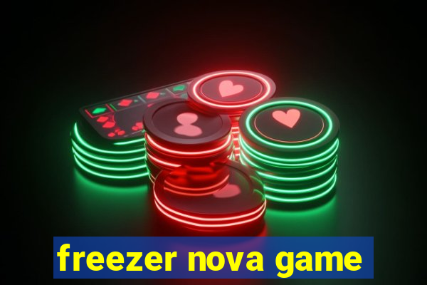 freezer nova game